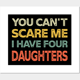 You Can't Scare Me I Have Four Daughters Retro Funny Dad Posters and Art